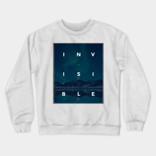 Invisible minimalistic quote Crewneck Sweatshirt